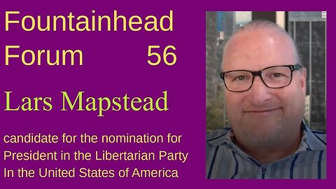FF-56: Lars Mapstead (candidate for President in the Libertarian Party in the USA)