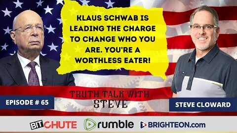 Klaus Schwab Is Leading The Charge to Change Who You Are. You’re a Worthless Eater!