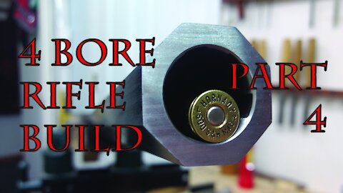 4 Bore Rifle Build - Part 4