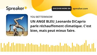 UN ANGE BLEU_Leonardo DiCaprio parle réchauffement climatique. C'est bien, mais peut mieux faire.