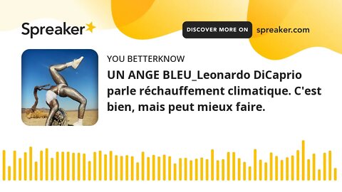 UN ANGE BLEU_Leonardo DiCaprio parle réchauffement climatique. C'est bien, mais peut mieux faire.