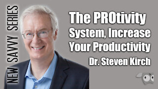 The PROtivity System, Increase Your Productivity, Dr. Steven Kirch