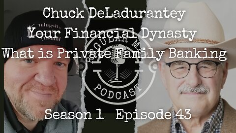 Chuck DeLadurantey Your Financial Dynasty What is Private Family Banking S1E43