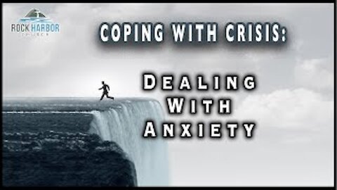 Coping with Crisis: Dealing with Anxiety - Part 3