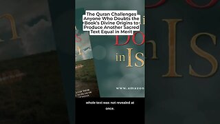 The Holy Quran Challenges Anyone Who Doubts the Book’s Divine Origins to Produce Another Sacred Text