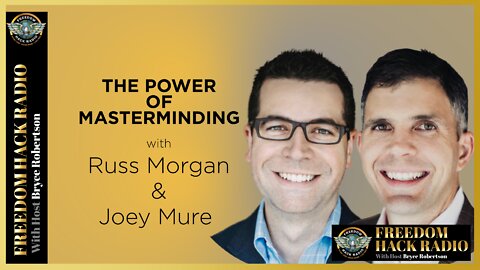 The Power of Masterminding with Russ Morgan & Joey Mure