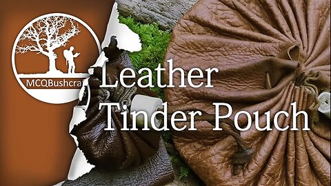 Bushcraft Fire Lighting: Leather Tinder Pouch