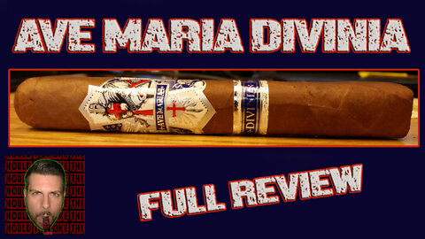 Ave Maria Divinia (Full Review) - Should I Smoke This