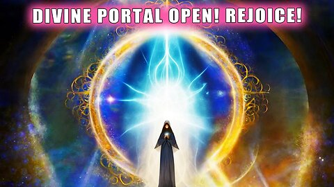 PORTAL OPEN "REJOICE, The VEIL is Lifted" You are a Master of Light Create Your Reality (Gene Key 6)