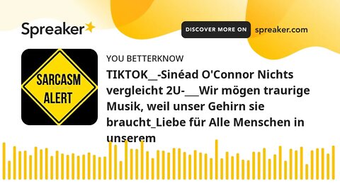 TIKTOK__-Sinéad O'Connor Nichts vergleicht 2U-___Wir mögen traurige Musik, weil unser Gehirn sie bra