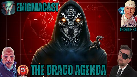 The Draco Agenda | #EnigmaCast Episode 34