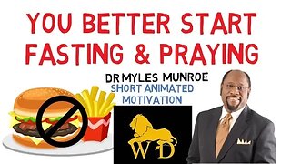 WHY YOU MUST PRAY WITH *FASTING by Myles Munroe (Fascinating)!!!