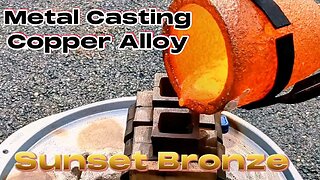 Metal Casting using a Copper Alloy (Melting Copper)