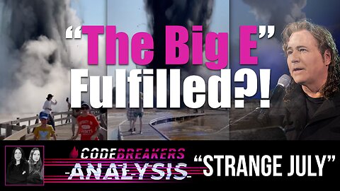 Codebreakers Analysis - Strange July “The Big E Fulfilled?!”