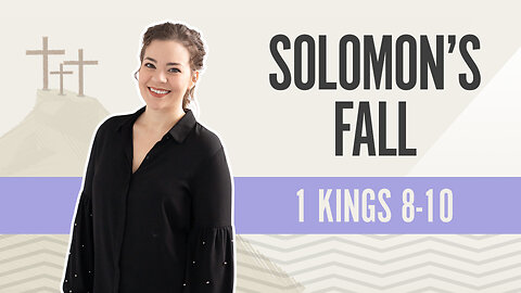 Bible Discovery, 1 Kings 8-10 | Solomon's Fall - March 27, 2024