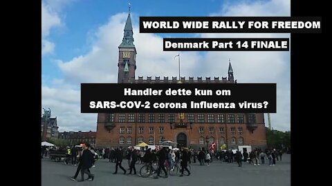 WORLD WIDE RALLY FOR FREEDOM - Denmark Part 14 FINALE [15.05.2021]