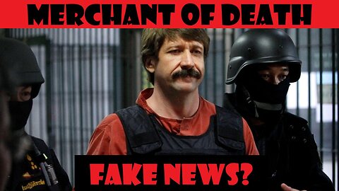 Death Merchant? Or Fake News?