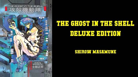 The Ghost In The Shell Deluxe Edition - Masamune Shirow [CYBERPUNK MANGA]