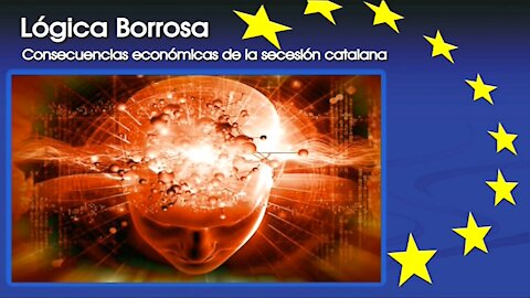 Lógica Borrosa: Consecuencias económicas de la secesión catalana.