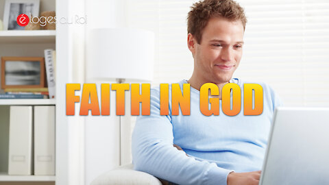 Faith in God - For we walk by faith, not by sight.