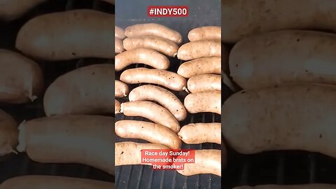 #indy500 Race Day Homemade Bratwurst on the Smoker!