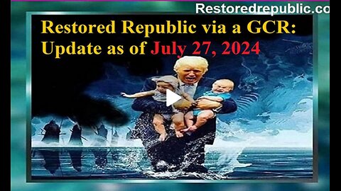 Restored Republic via a GCR Update as of July 27, 2024