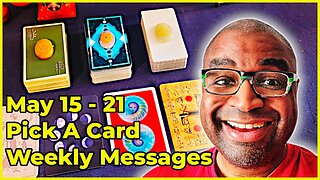 Pick A Card Tarot Reading - May 15-21 Weekly Messages