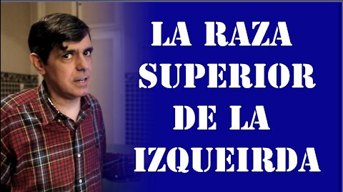 La Raza Superior de la Izquierda