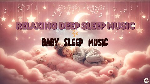 Relaxing Deep Sleep Music for kids🎵 Baby Sleep Music ♫ Lullaby | Bedtime Music