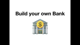 #087 Build your own Bank