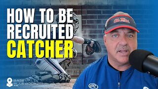 How to be recruited as a Catcher!