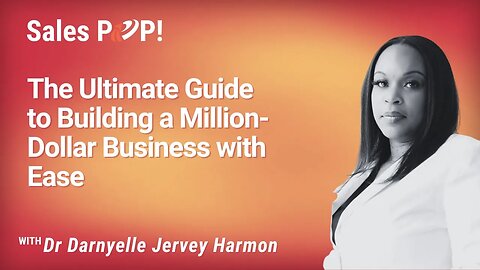 The Ultimate Guide to Building a Million-Dollar Business with Ease with Dr Darnyelle Harmon