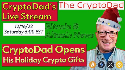 CryptoDad’s Live Q & A Friday 12-16-22 CryptoDad Opens His Crypto Holiday Gifts from Affiliates
