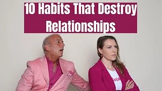 10 Habits That Destroy Relationships