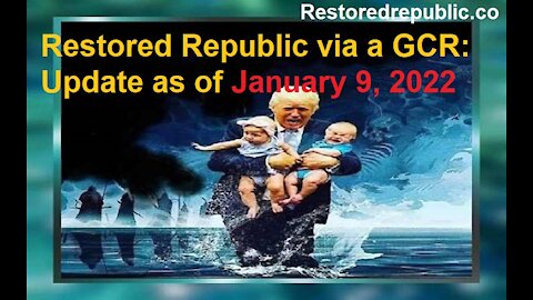 Restored Republic via a GCR Update as of January 9, 2022