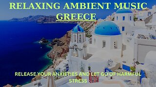 Healing Sounds of Nature -Amazing Views Over Greece