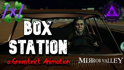The Box Station | A [4K] 4chan /x/ Greentext Horror Animation with @MirrorValley