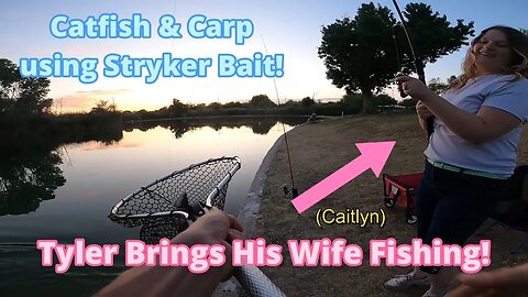 BEATEN By Tyler's Wife!? - Stryker Bait Adventures