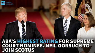 ABA’s Highest Rating For Gorsuch To Join SCOTUS