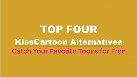 KissCartoon Alternatives l Top 4 Good Places to Catch Your Favorite Toons in 2021