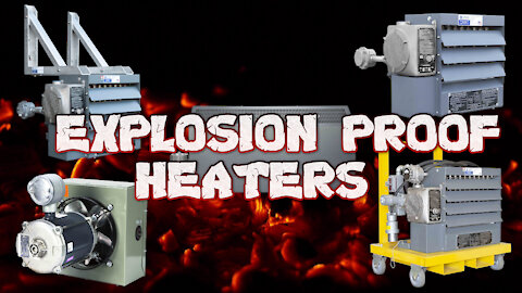 Explosion Proof Heaters - Prepare for a Cold Winter 2021