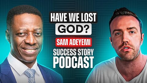 Sam Adeyemi - Global Speaker & Strategic Leadership Expert | Have We Lost God?