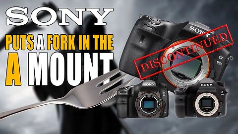 Sony Puts A Fork In A-Mount DSLR Cameras Are Officially Done