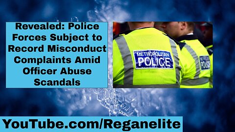 Revealed Police Forces Subject to Record Misconduct Complaints Amid Officer Abuse Scandals