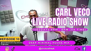 Deep Minimal House Mix | Carl Veco | Choice FM UK | Radio Show | Episode 10