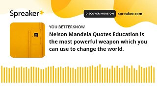 Nelson Mandela Quotes Education is the most powerful weapon which you can use to change the world.