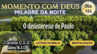 MOMENTO COM DEUS - MILAGRE DA NOITE - Dia 255/365 #biblia