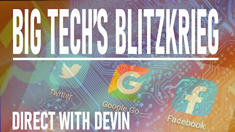 Direct with Devin: Big Tech's Blitzkrieg