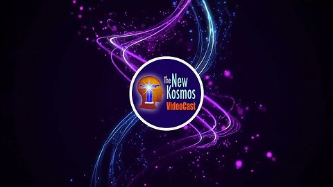 Welcome to the New Kosmos Videocast