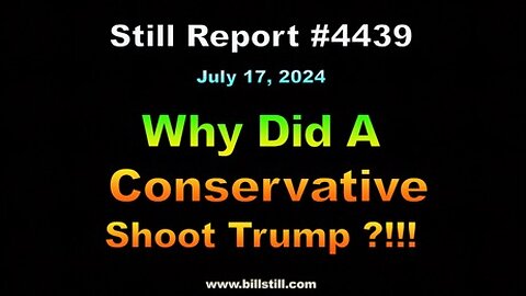 Why Did a Conservative Shoot Trump 3 !!!, 4439